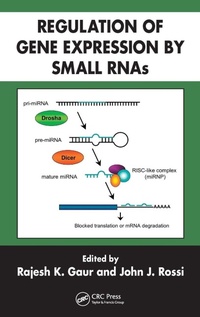 Enlarge image Cover: Regulation of Gene Expression by Small RNAs - CRC Press