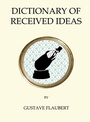 Cover: Dictionary of Received Ideas - Alma Classics