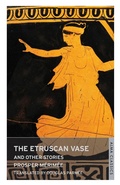Cover: Etruscan Vase and Other Stories - Alma Classics