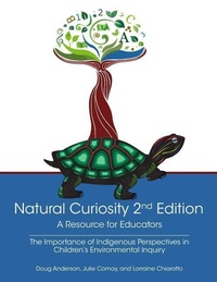 Enlarge image Cover: Natural Curiosity 2nd Edition: A Resource for Educators - Laboratory School at the Dr. Eric Jackman Institute of Child Study, Ontario Institute for Studie