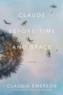 Cover: Claude Before Time and Space - Louisiana State University Press