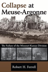 Enlarge image Cover: Collapse at Meuse-Argonne - University of Missouri Press
