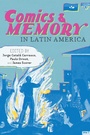 Cover: Comics and Memory in Latin America - Princeton University Press