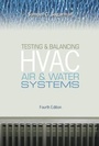 Cover: Testing and Balancing HVAC Air and Water Systems, Fourth Edition - Taylor & Francis