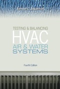 Cover: Testing and Balancing HVAC Air and Water Systems, Fourth Edition - Taylor & Francis