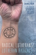 Cover: Radical Lutherans/Lutheran Radicals - Wipf & Stock Publishers