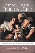 Cover: My So-Called Biblical Life - Wipf & Stock Publishers
