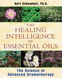 Abbildung von: The Healing Intelligence of Essential Oils - Simon + Schuster Inc.