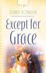 Cover: Except For Grace - Barbour Publishing, Inc.