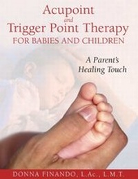 Abbildung von: Acupoint and Trigger Point Therapy for Babies and Children - Simon + Schuster Inc.