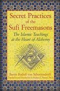 Cover: Secret Practices of the Sufi Freemasons - Simon + Schuster LLC