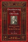 Cover: Overthrowing the Old Gods - Simon + Schuster LLC