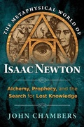 Cover: The Metaphysical World of Isaac Newton - Destiny Books