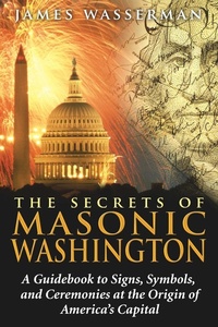 Enlarge image Cover: The Secrets of Masonic Washington - Destiny Books