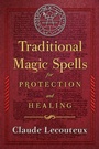 Cover: Traditional Magic Spells for Protection and Healing - Simon + Schuster LLC