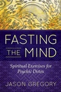 Cover: Fasting the Mind - Simon + Schuster LLC
