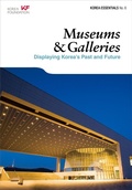 Cover: Museums & Galleries: Displaying Korea's Past and Future (Korea Essentials, #6) - Seoul Selection