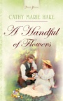 Cover: Handful Of Flowers - Barbour Publishing, Inc.