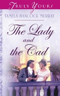 Cover: Lady And The Cad - Barbour Publishing, Inc.
