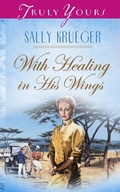 Cover: With Healing In His Wings - Barbour Publishing, Inc.