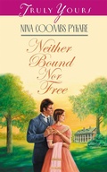 Cover: Neither Bound Nor Free - Barbour Publishing, Inc.