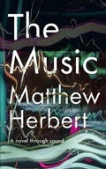 Cover: The Music: A Novel Through Sound - Unbound