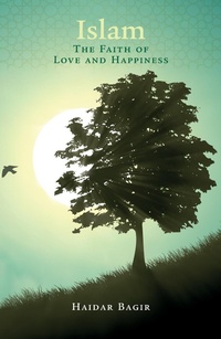 Abbildung von: Islam, the Faith of Love and Happiness - Kube Publishing Ltd