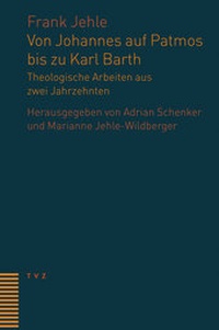 Abbildung von: Von Johannes auf Patmos bis zu Karl Barth - Theologischer Verlag Zürich