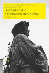 Abbildung von: Gottesdienst in der reformierten Kirche - Theologischer Verlag Zürich