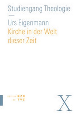 Abbildung von: Kirche in der Welt dieser Zeit - Theologischer Verlag Zürich
