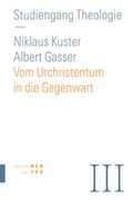 Cover: Vom Urchristentum in die Gegenwart - Theologischer Verlag Z&uuml;rich