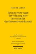 Cover: Schadensersatz wegen der Verletzung einer internationalen Gerichtsstandsvereinbarung? - Mohr Siebeck