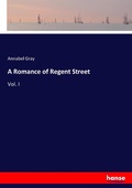 Cover: A Romance of Regent Street - Hansebooks