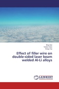 Cover: Effect of filler wire on double-sided laser beam welded Al-Li alloys - LAP Lambert Academic Publishing