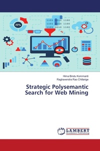 Enlarge image Cover: Strategic Polysemantic Search for Web Mining - LAP Lambert Academic Publishing