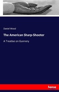 Cover: The American Sharp-Shooter - Hansebooks