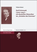 Cover: Karl Griewank (1900-1953) - ein deutscher Historiker im "Zeitalter der Extreme" - Franz Steiner Verlag