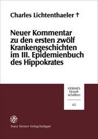 Abbildung von: Neuer Kommentar zu den ersten zwölf Krankengeschichten im III. Epidemienbuch des Hippokrates - Franz Steiner Verlag
