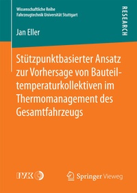 Abbildung von: Stützpunktbasierter Ansatz zur Vorhersage von Bauteiltemperaturkollektiven im Thermomanagement des Gesamtfahrzeugs - Springer Vieweg