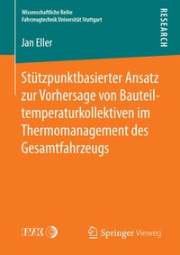 Abbildung von: Stützpunktbasierter Ansatz zur Vorhersage von Bauteiltemperaturkollektiven im Thermomanagement des Gesamtfahrzeugs - Springer Vieweg