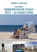 Cover: Reisef&uuml;hrer Nordfriesische Inseln Sylt - Koehler Verlag