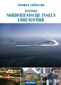 Cover: Reisef&uuml;hrer Nordfriesische Inseln Amrum/F&ouml;hr - Koehler Verlag