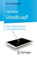 Cover: Schreib's auf! - Besser dokumentieren in Gesundheitsberufen - Springer