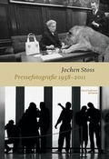 Cover: Jochen Stoss - Pressefotografie 1958 - 2011 - Staatsarchiv Bremen