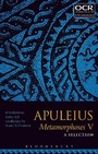 Cover: Apuleius Metamorphoses V: A Selection - Bloomsbury Academic