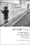 Cover: City of Play - Bloomsbury Visual Arts