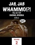 Cover: Jab, Jab, Whammo !!! The Art Of Rafael Rivera - Blurb
