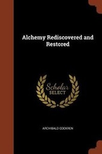 Enlarge image Cover: Alchemy Rediscovered and Restored - Pinnacle Press