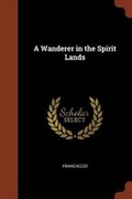 Cover: A Wanderer in the Spirit Lands - Pinnacle Press