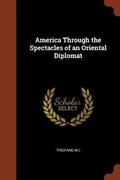 Cover: America Through the Spectacles of an Oriental Diplomat - Pinnacle Press